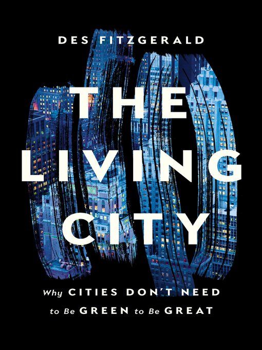 Title details for The Living City by Des Fitzgerald - Wait list